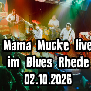 Mama Mucke live im Blues Rhede 02.10.2026